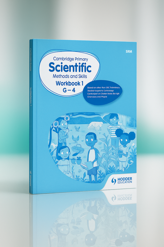 Cambridge Primary Scientific Methods and Skills Workbook I G–4