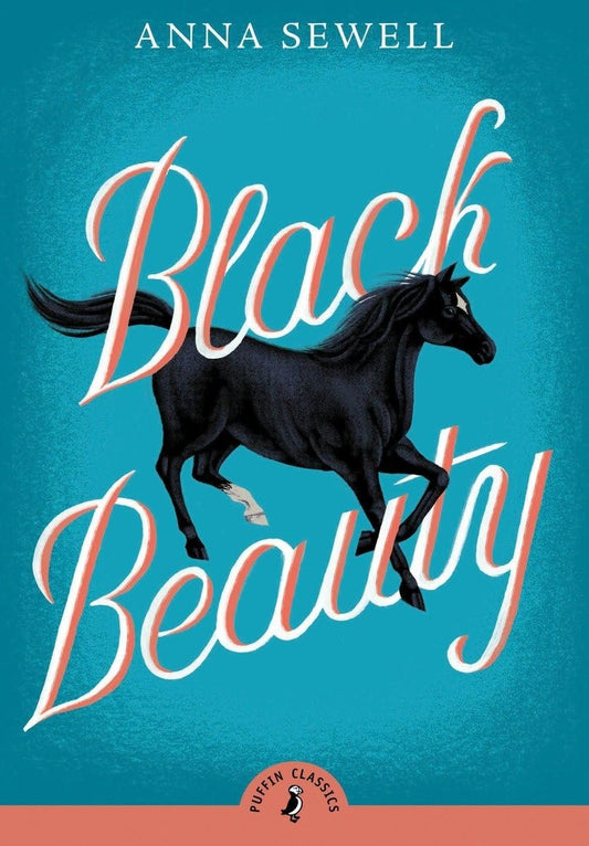 PUFFIN CLASSICS: BLACK BEAUTY — [Novel]