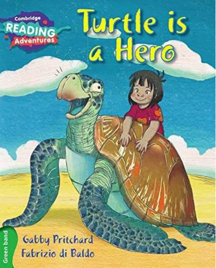 TURTLE IS A HERO CAMBRIDGE READING ADVENTURES