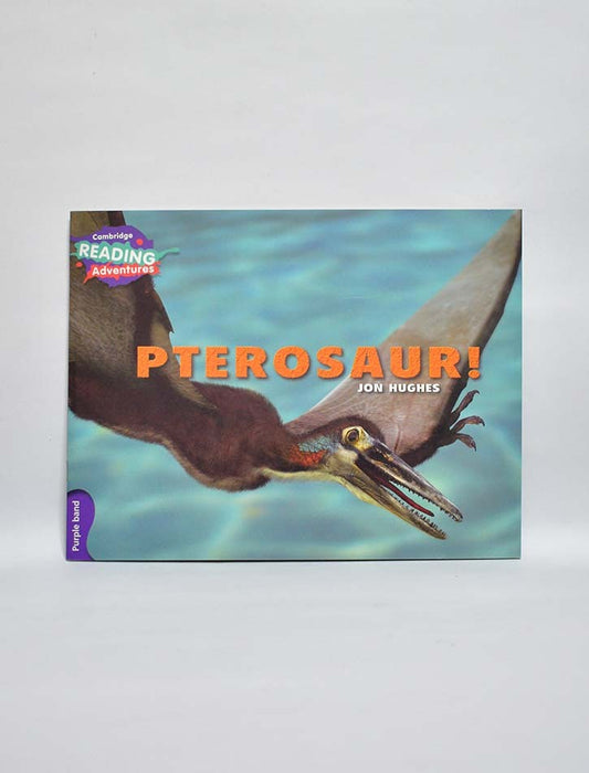 PTEROSAUR CAMBRIDGE READING ADVENTURES
