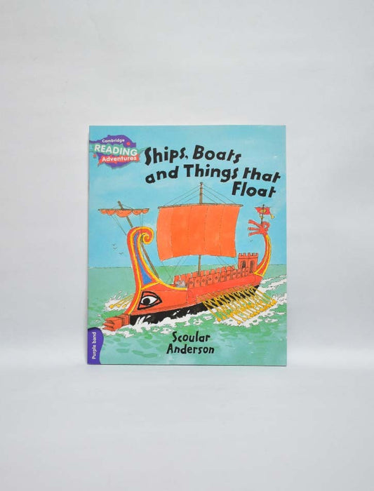 SHIPS, BOATS AND THINGS THAT FLOAT – Primary Reader (Scoular Anderson)
