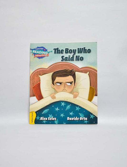 THE BOY WHO SAID NO  CAMBRIDGE READING ADVENTURES