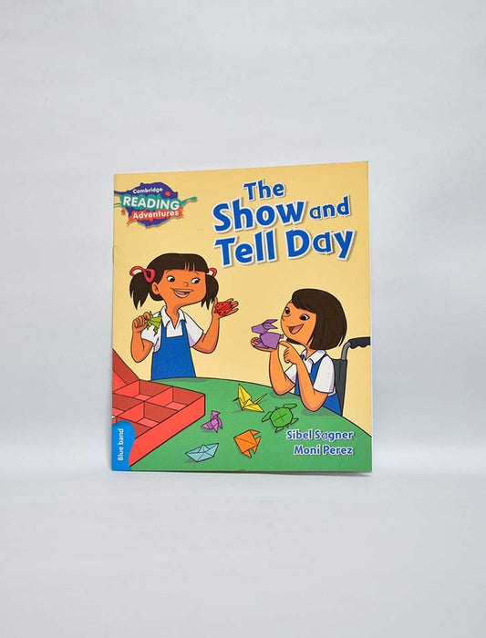 CAMBRIDGE READING ADVENTURES: BLUE BAND: THE SHOW AND TELL DAY