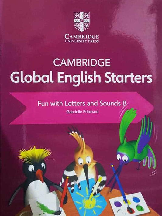 CAMBRIDGE GLOBAL ENGLISH STARTERS FUN WITH LETTERS AND SOUNDS B