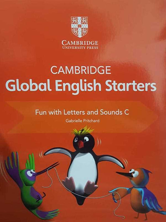CAMBRIDGE GLOBAL ENGLISH STARTERS FUN WITH LETTERS AND SOUNDS C