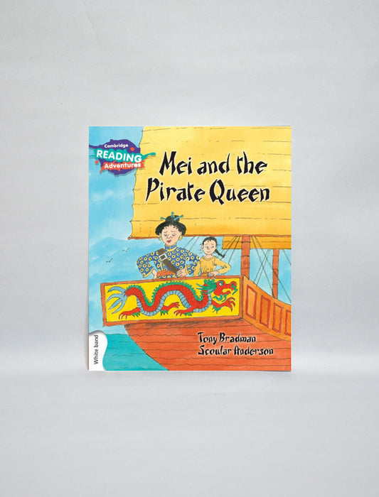 MEI AND THE PIRATE QUEEN :Cambridge Reading Adventures – Primary Reader (Tony Bradman)