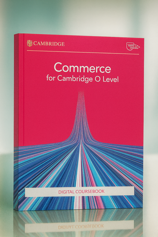 CAMBRIDGE O LEVEL COMMERCE DIGITAL COURSEBOOK