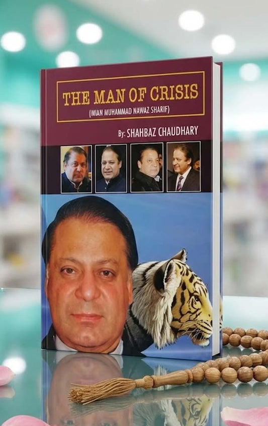 THE MAN OF CRISIS (NAWAZ SHARIF)